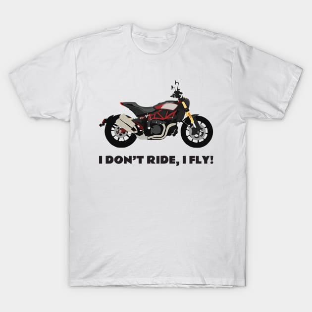 I don't ride, I fly! Indian FTR 1200 T-Shirt by WiredDesigns